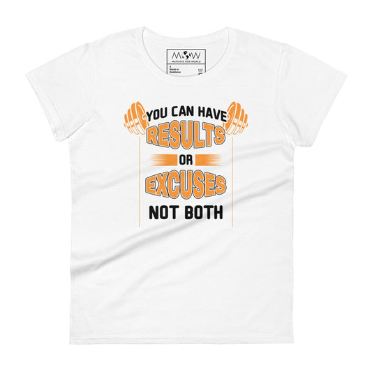 Not Both Results or Excuses Women's Motivational White T-Shirt