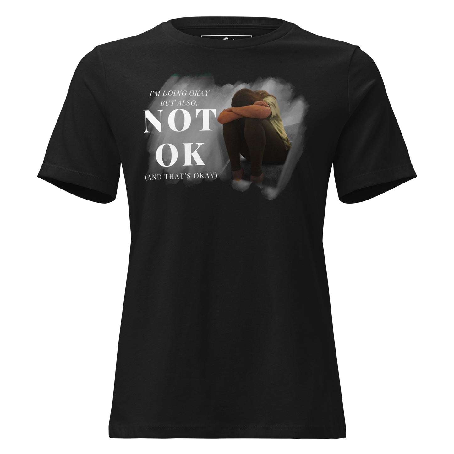 Not Doing OK (And That's OK) Black Motivational Women’s T-Shirt