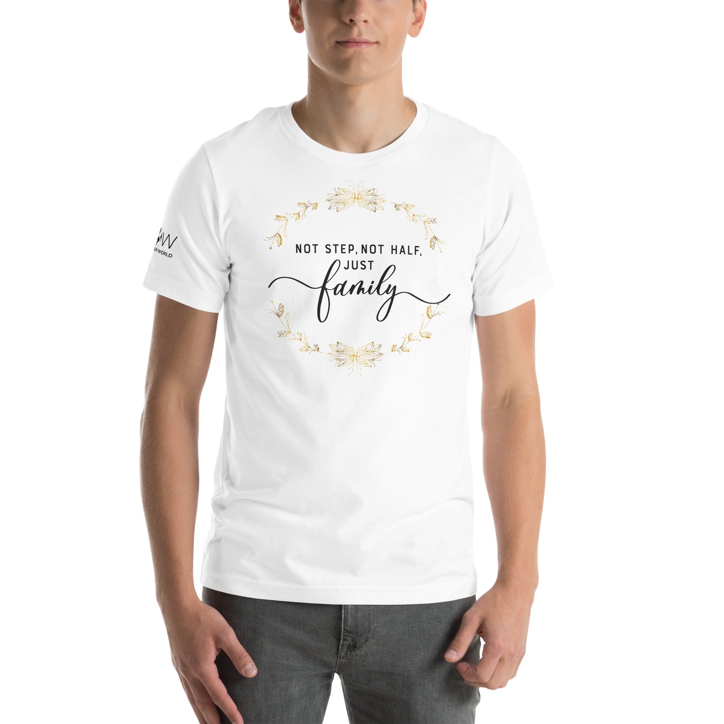 Not Step, Not Half. Just Family – Gold Laurel White Motivational Men's T-Shirt Lifestyle