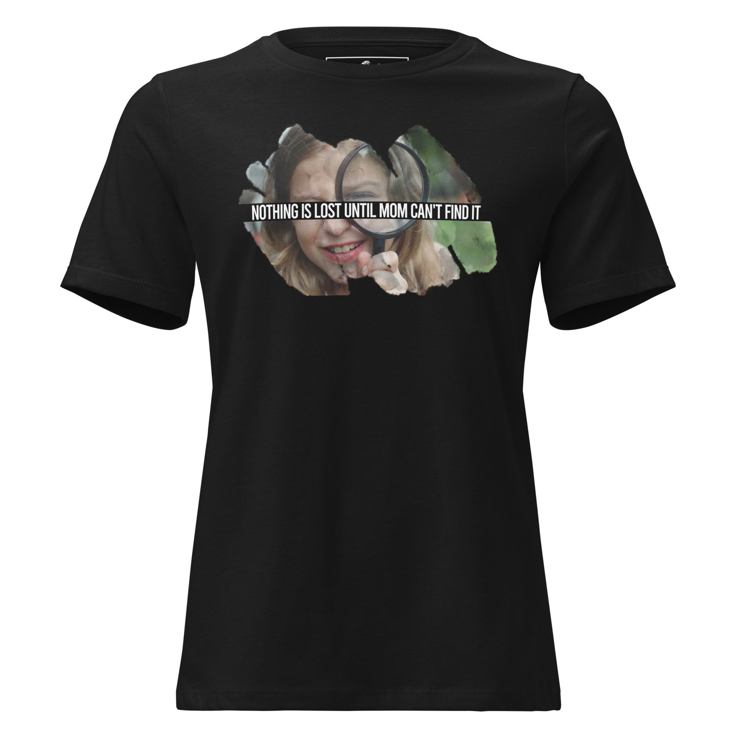 Nothing Is Lost 'Til Mom Can't Black Motivational Women’s T-Shirt