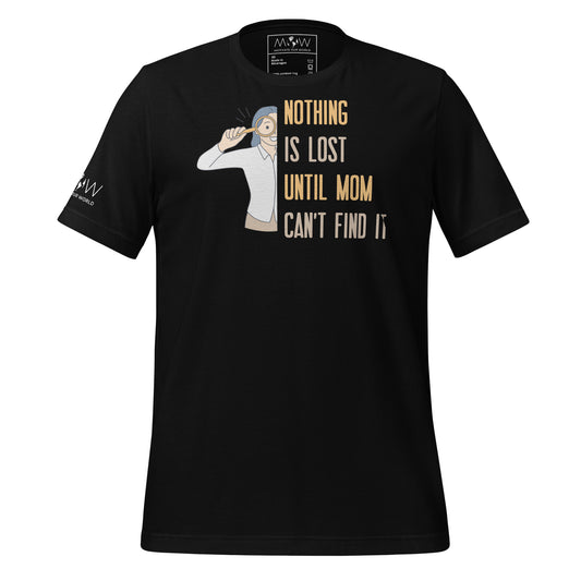 Nothing Is Lost Until Mom Black Motivational Men's T-Shirt