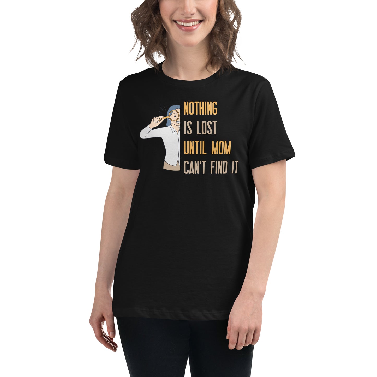 Nothing Is Lost Until Mom Black Motivational Women’s T-Shirt Lifestyle