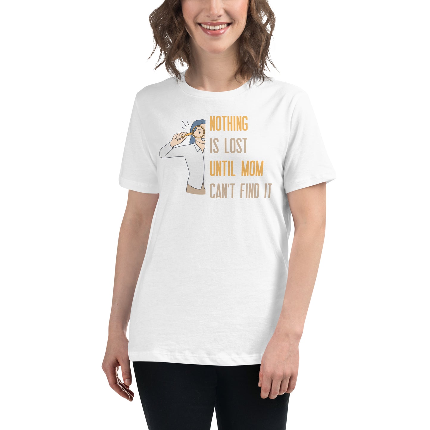 Nothing Is Lost Until Mom White Motivational Women’s T-Shirt Lifestyle