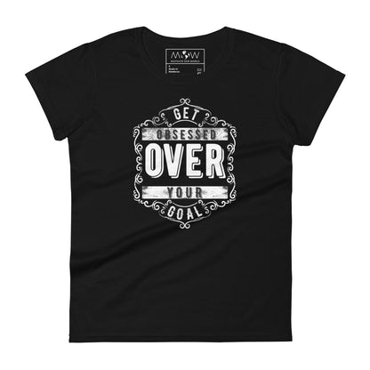 Obsessed With Your Goals Women’s Motivational Black T-Shirt