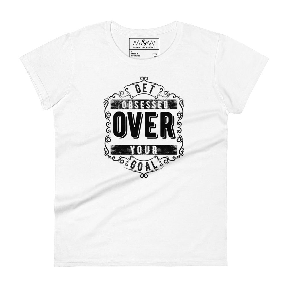 Obsessed With Your Goals Women’s Motivational White T-Shirt