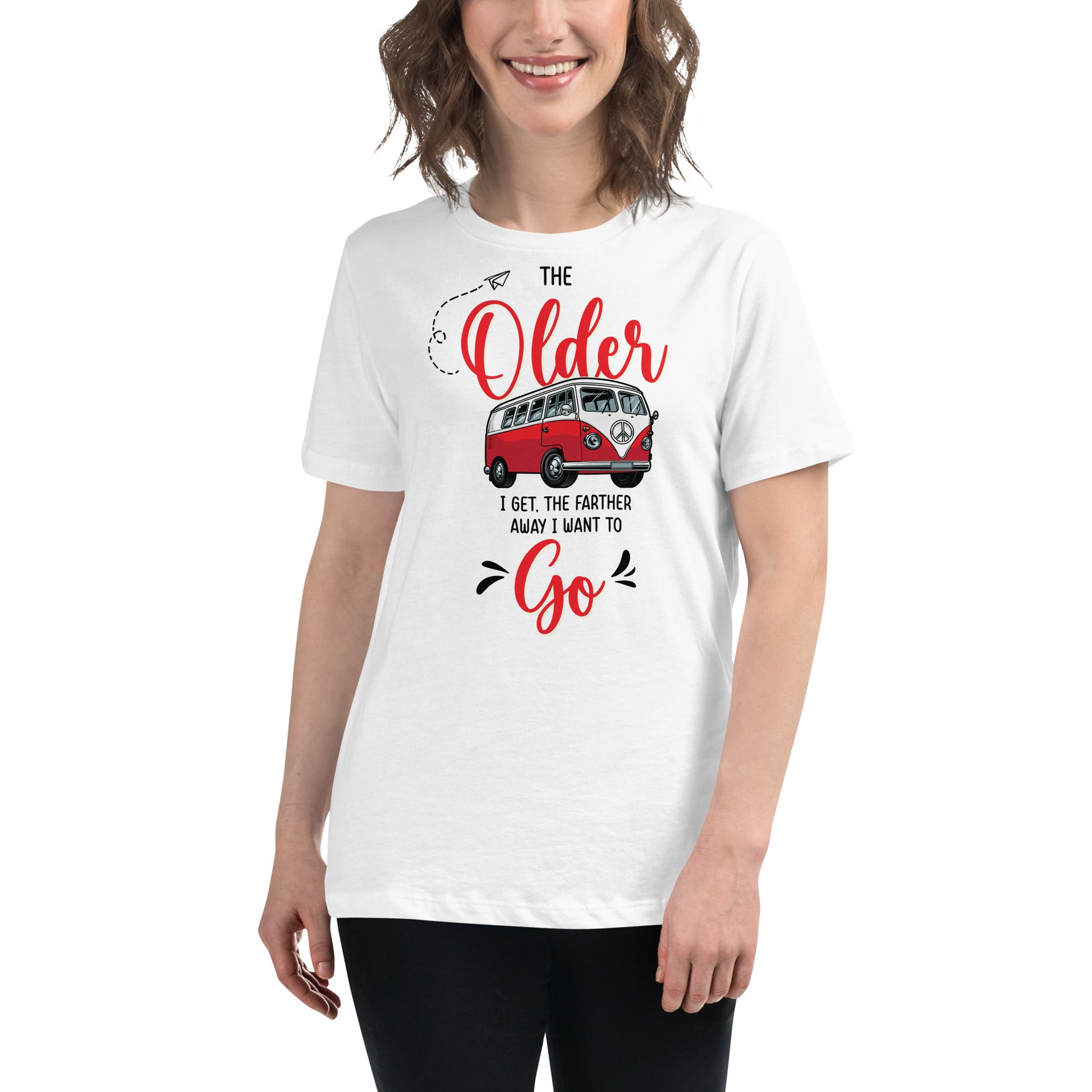 Older I Get The Farther I Want to Go White Motivational Women’s T-Shirt Lifestyle