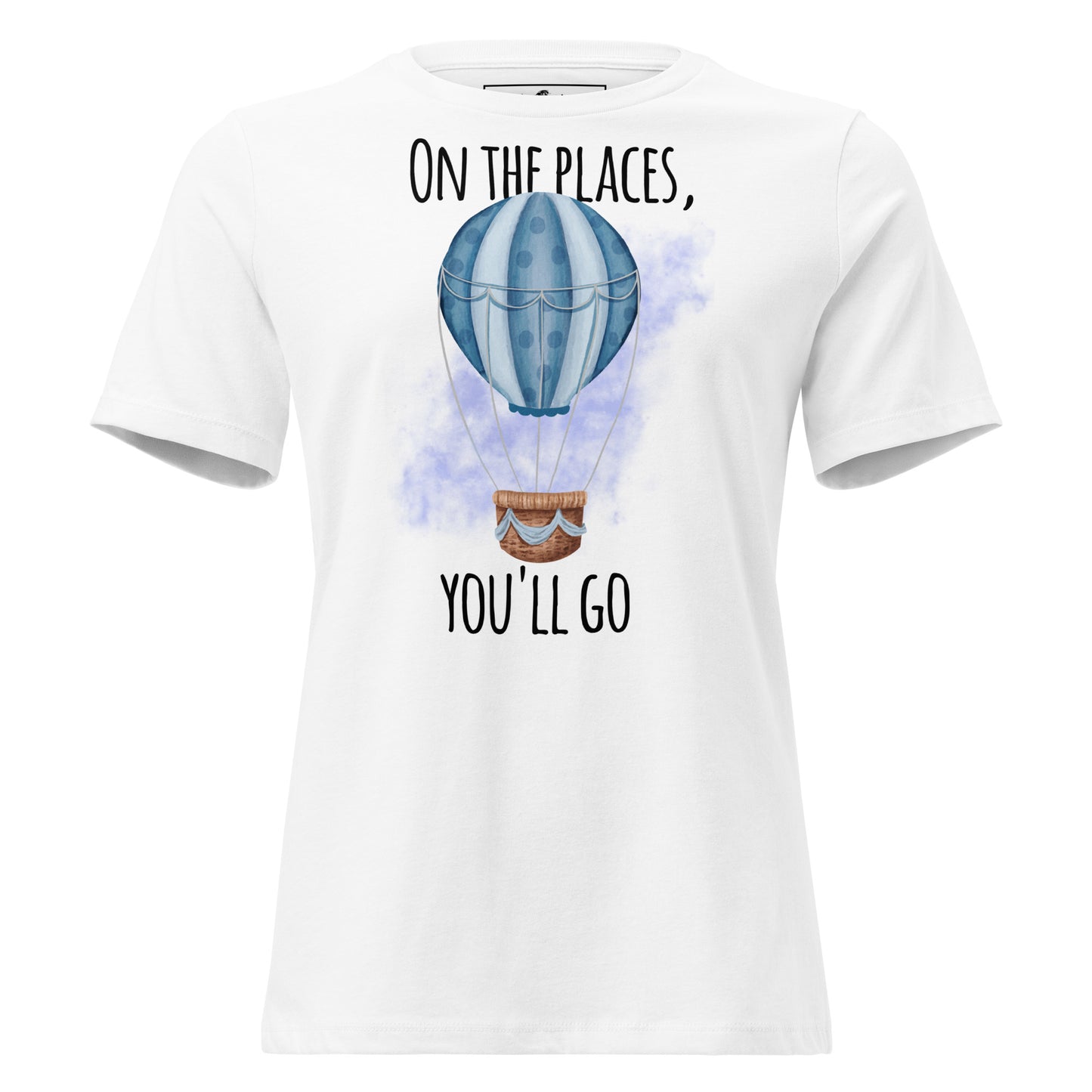 On The Places You’ll Go Balloon White Motivational Women’s T-Shirt