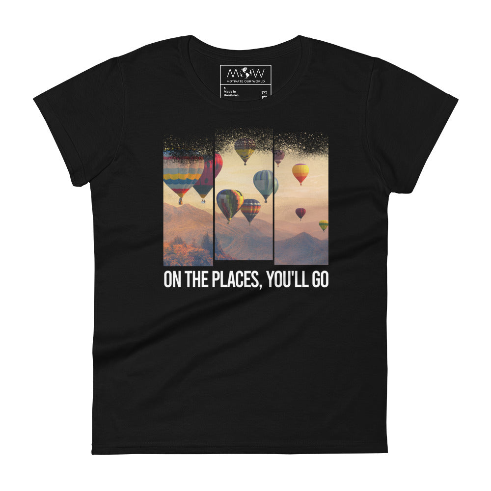 On the Places You’ll Go Women’s Motivational Black T-Shirt