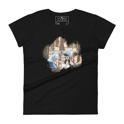 One Day or Day 1? Women’s Motivational Black T-Shirt