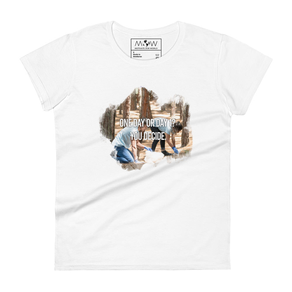 One Day or Day 1? Women’s Motivational White T-Shirt