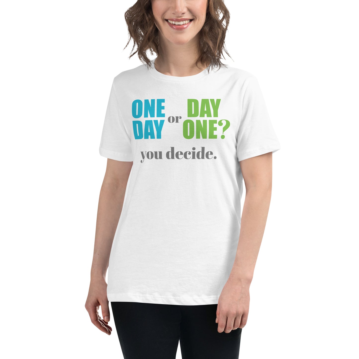 One Day or Day One Bold White Motivational Women’s T-Shirt Lifestyle
