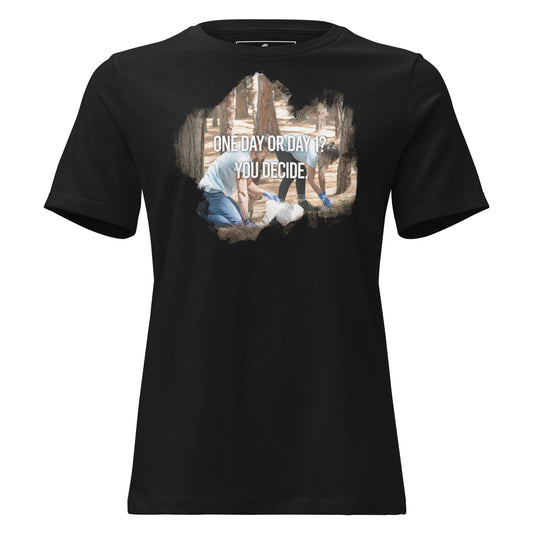 One Day or Day One Cleanup Black Motivational Women’s T-Shirt