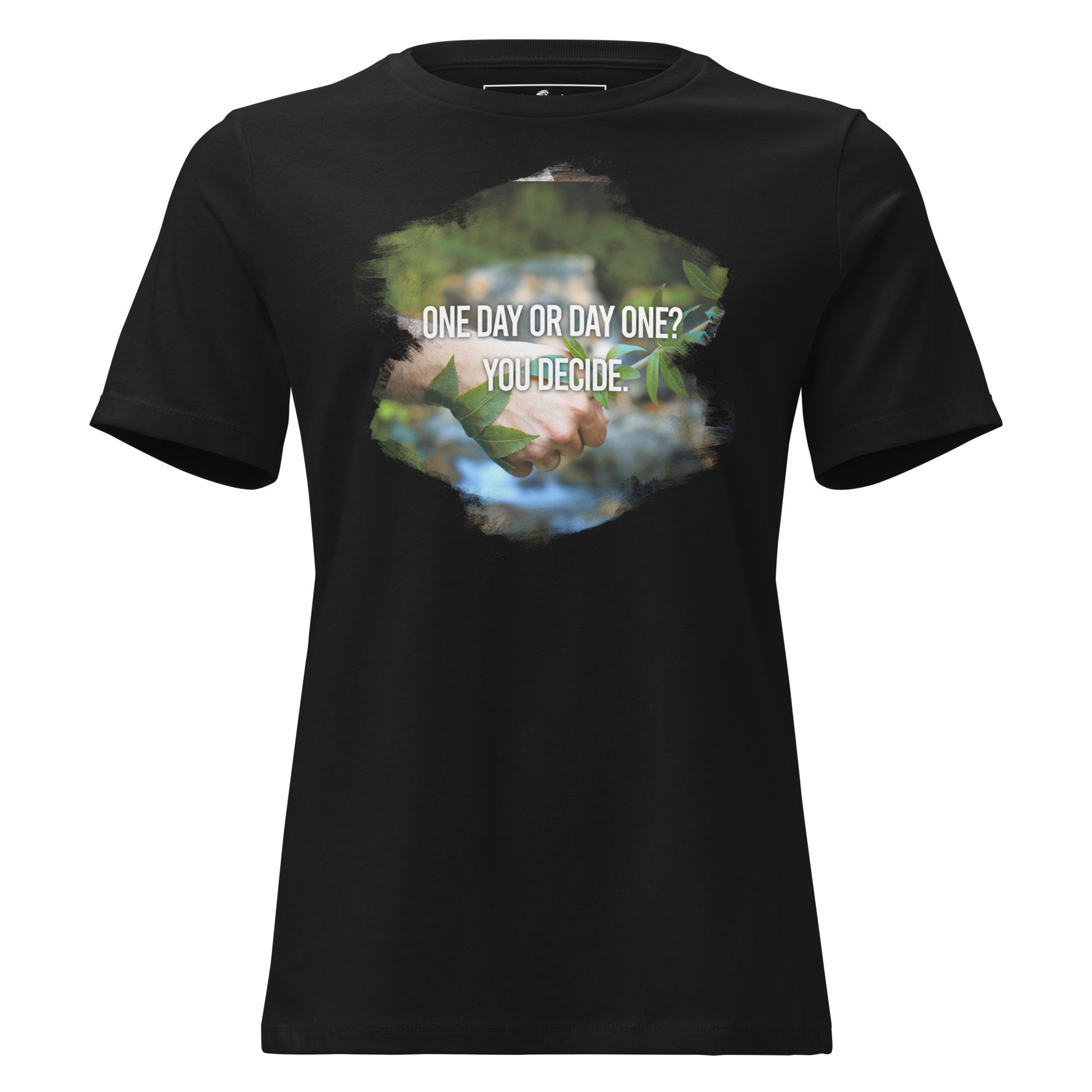 One Day or Day One Nature Black Motivational Women’s T-Shirt
