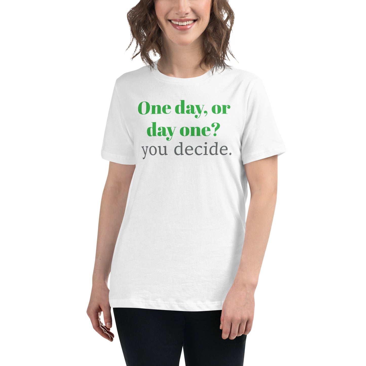 One Day or Day One White Motivational Women’s T-Shirt Lifestyle