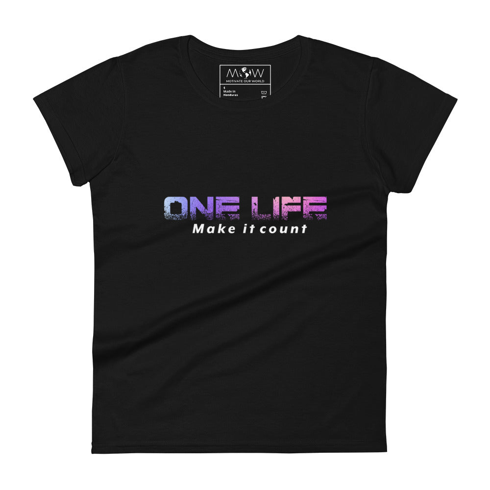 One Life: Make It Count Women's Motivational Black T-Shirt