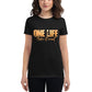One Life Women’s Motivational Black T-Shirt