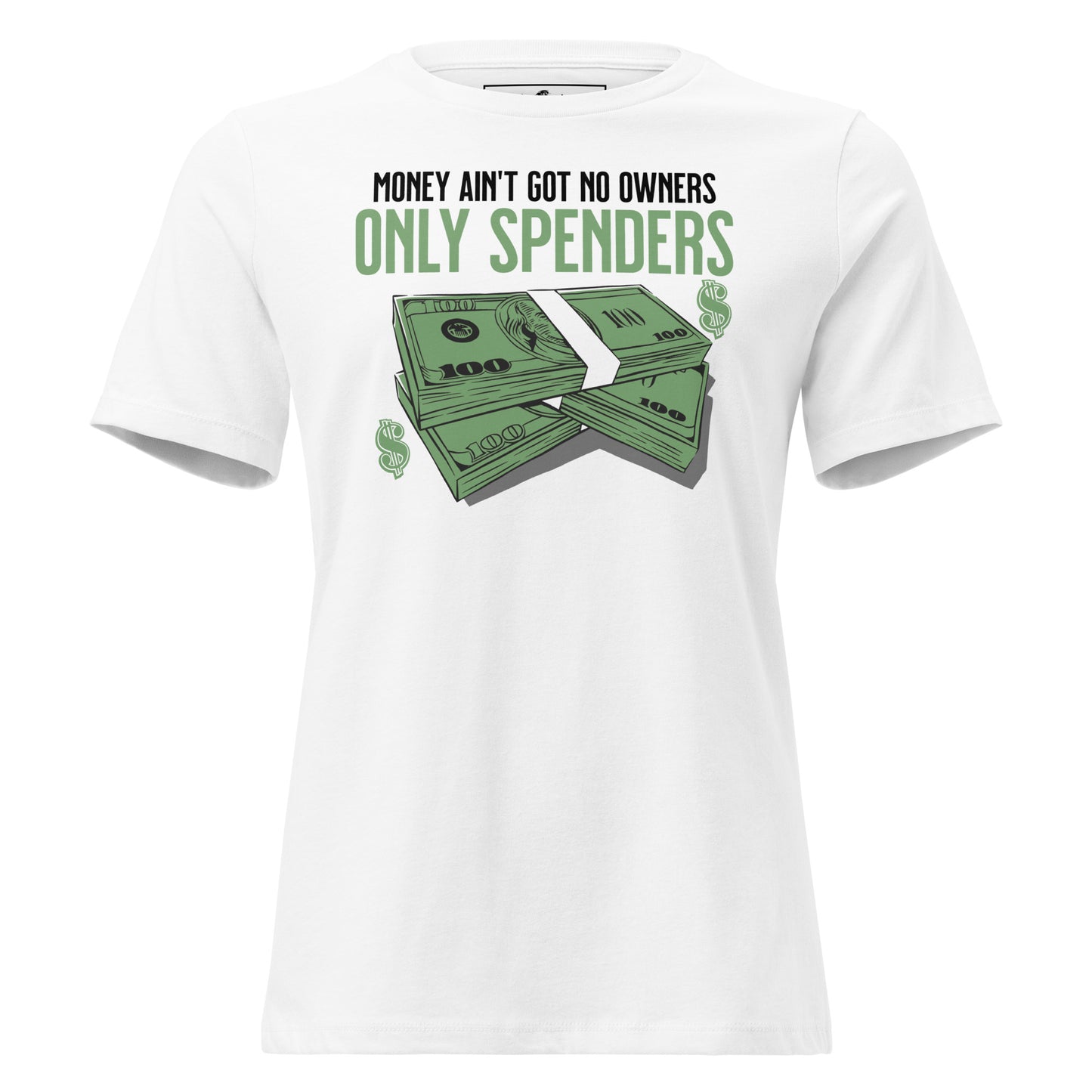 "Only Spenders" White Motivational Women’s T-Shirt