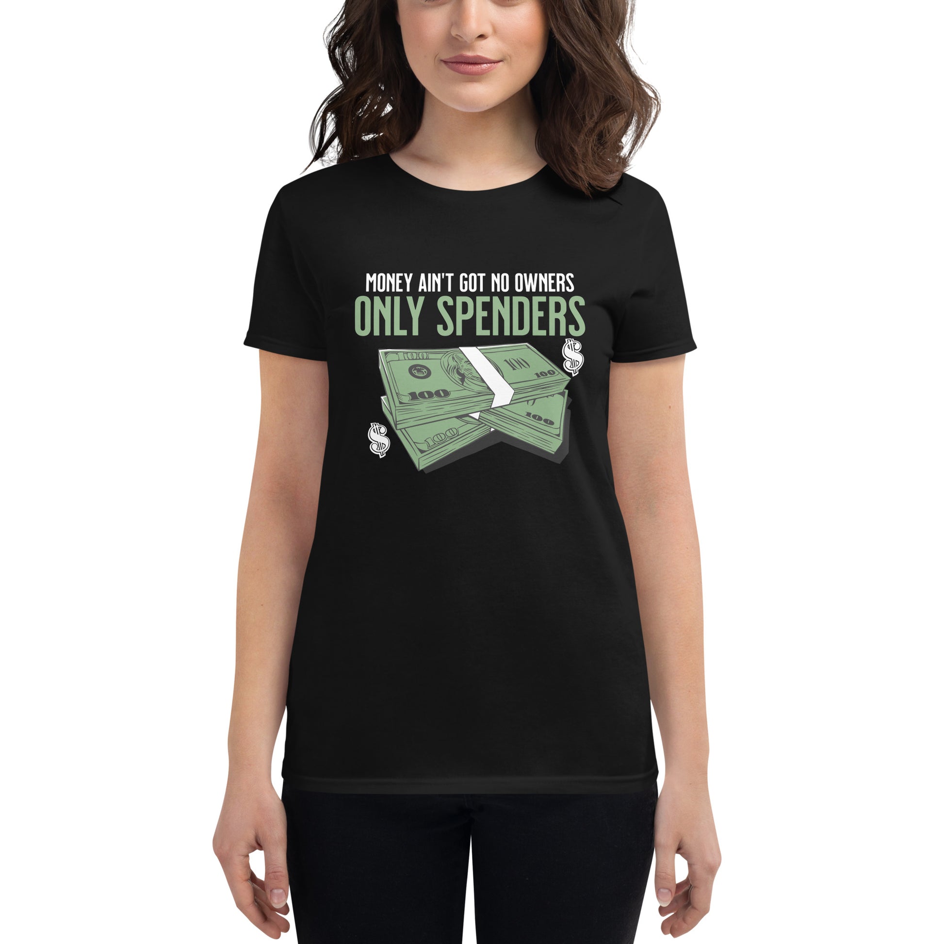 Only Spenders Women’s Motivational Black T-Shirt