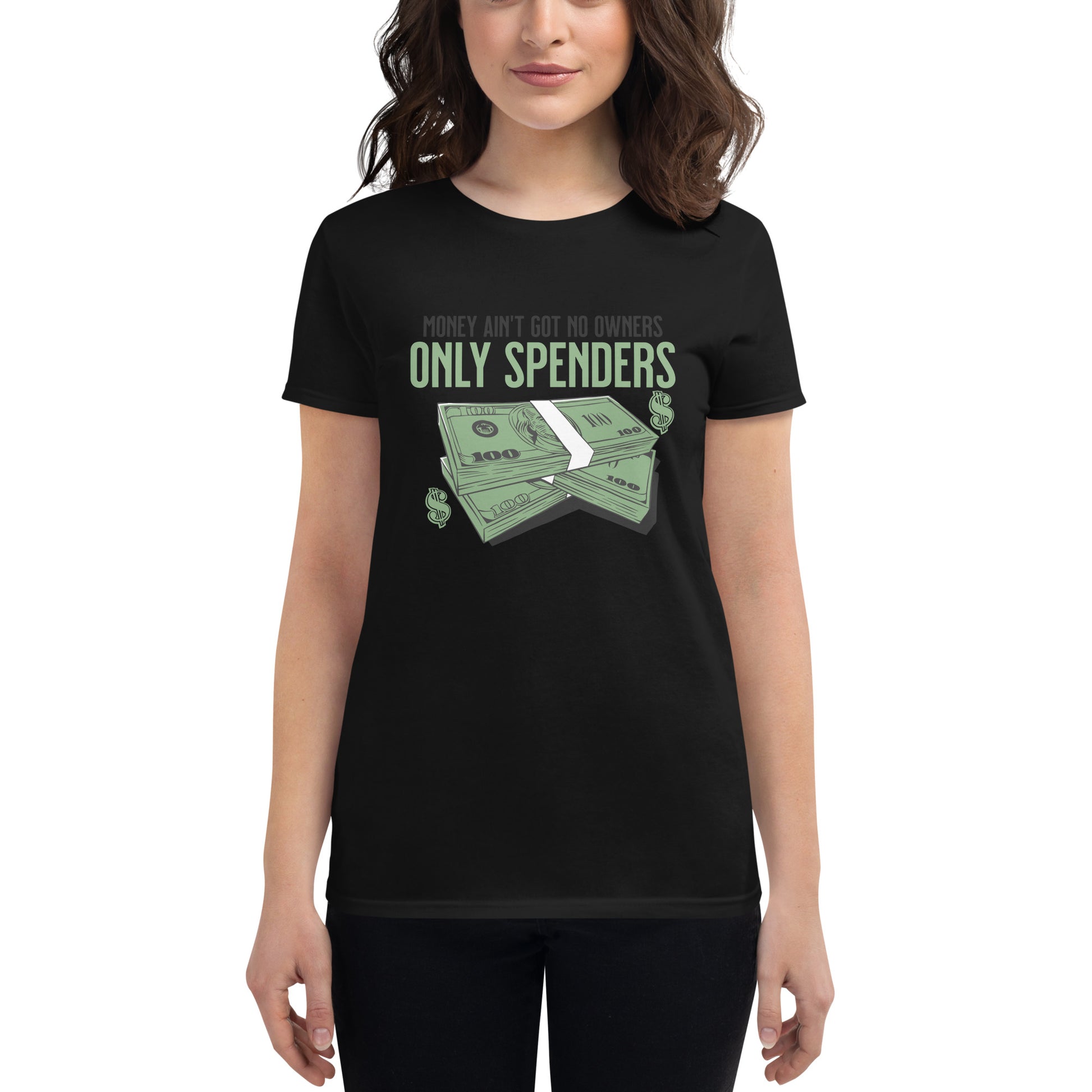 Only Spenders Women’s Motivational Black T-Shirt
