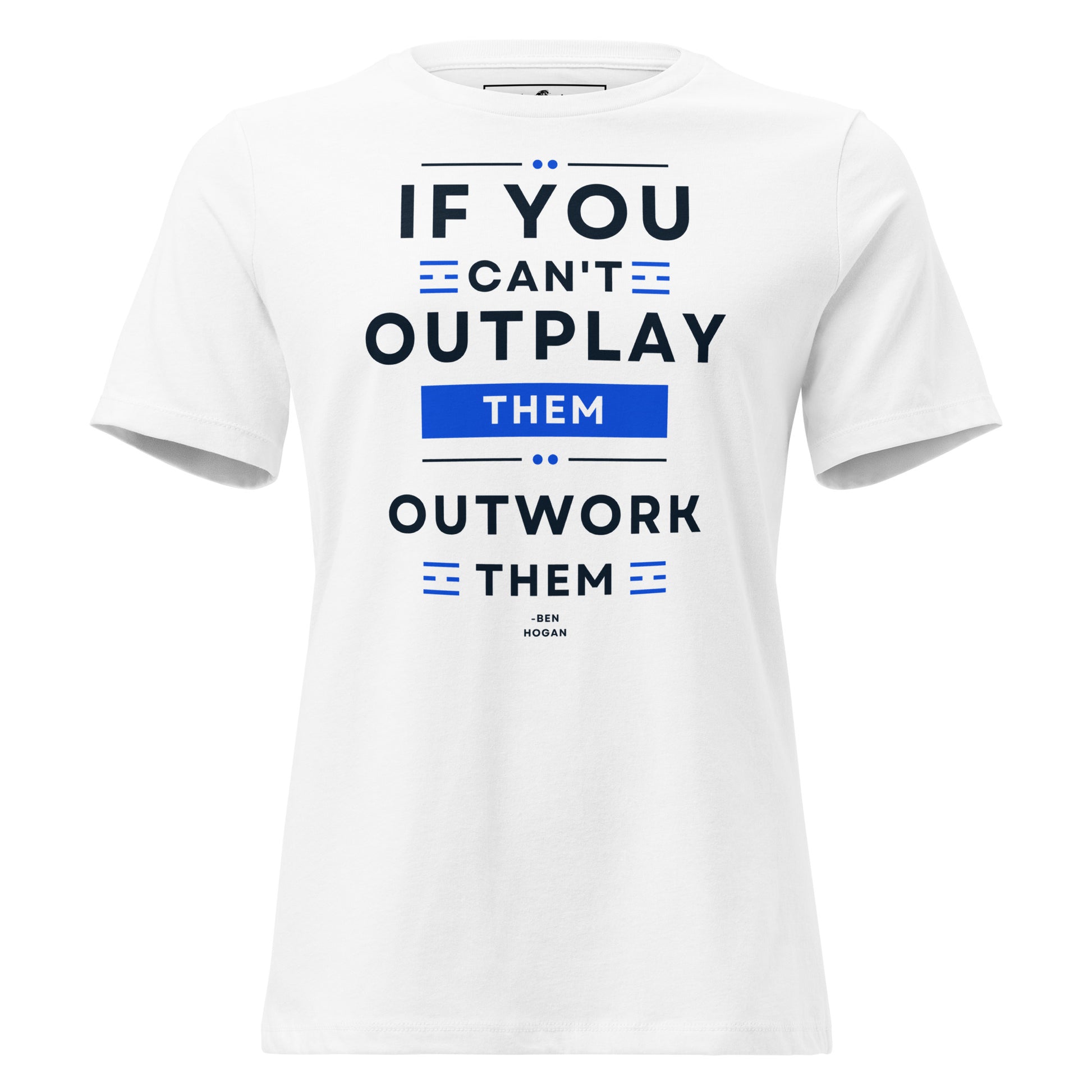 "Outwork Them" White Motivational Women’s T-Shirt