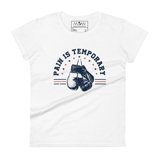 Pain Is Temporary III Women’s Motivational White T-Shirt