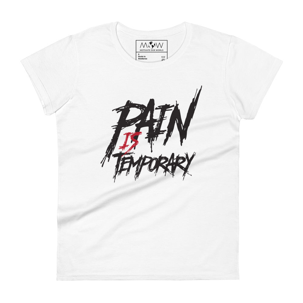 Pain Is Temporary II Women’s Motivational White T-Shirt