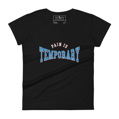 Pain Is Temporary Women’s Motivational Black T-Shirt