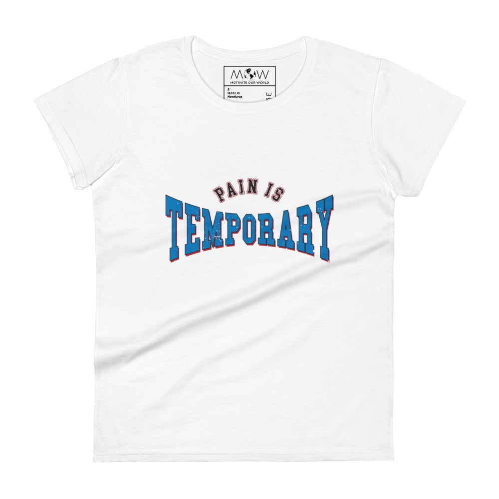 Pain Is Temporary Women’s Motivational White T-Shirt