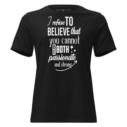 Passionate and Strong Black Motivational Women’s T-Shirt