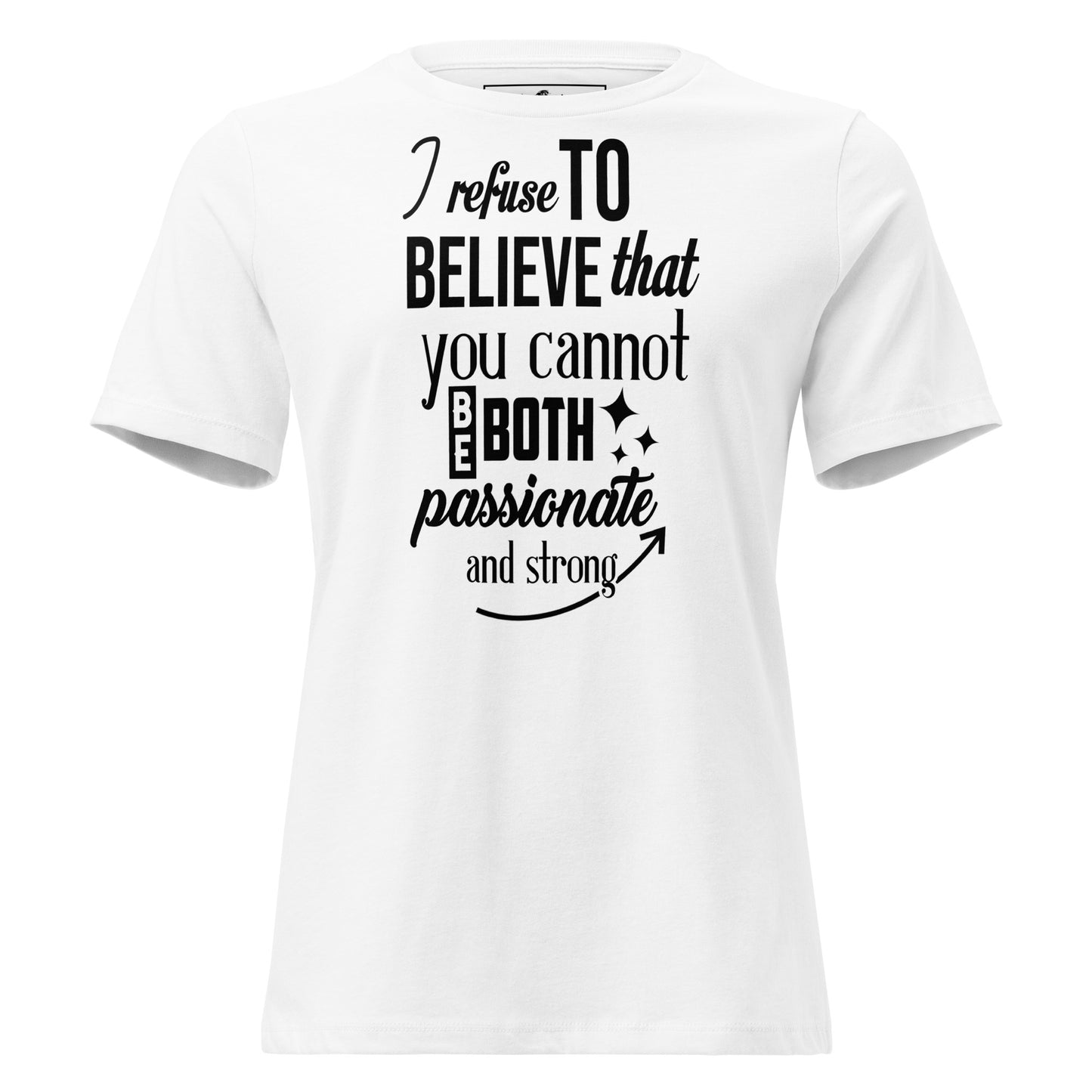 Passionate and Strong White Motivational Women’s T-Shirt