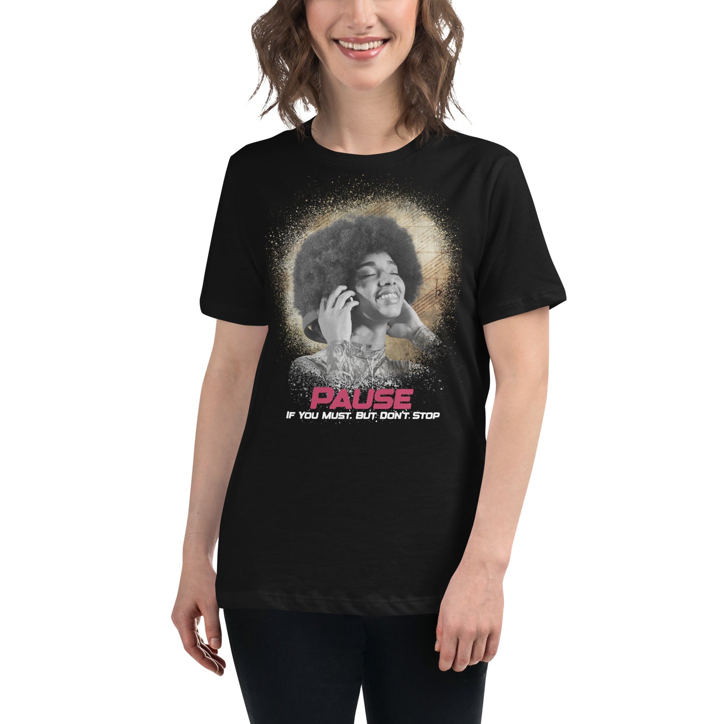 Pause If You Must - Urban Sound Edition Black Motivational Women’s T-Shirt Lifestyle