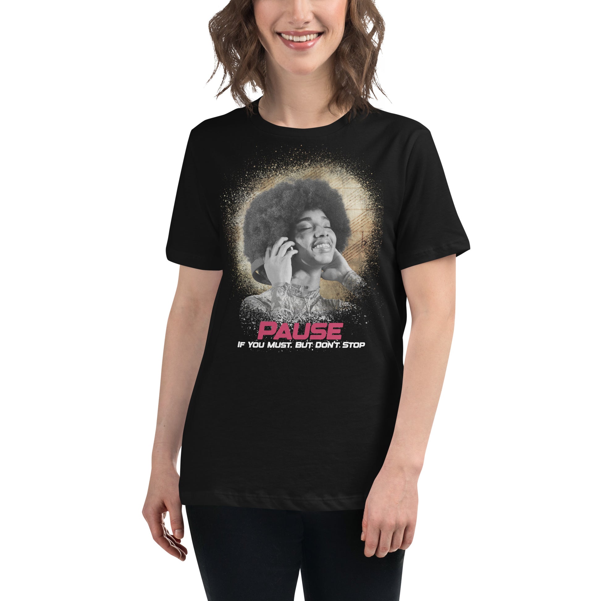 Pause If You Must - Urban Sound Edition Black Motivational Women’s T-Shirt Lifestyle