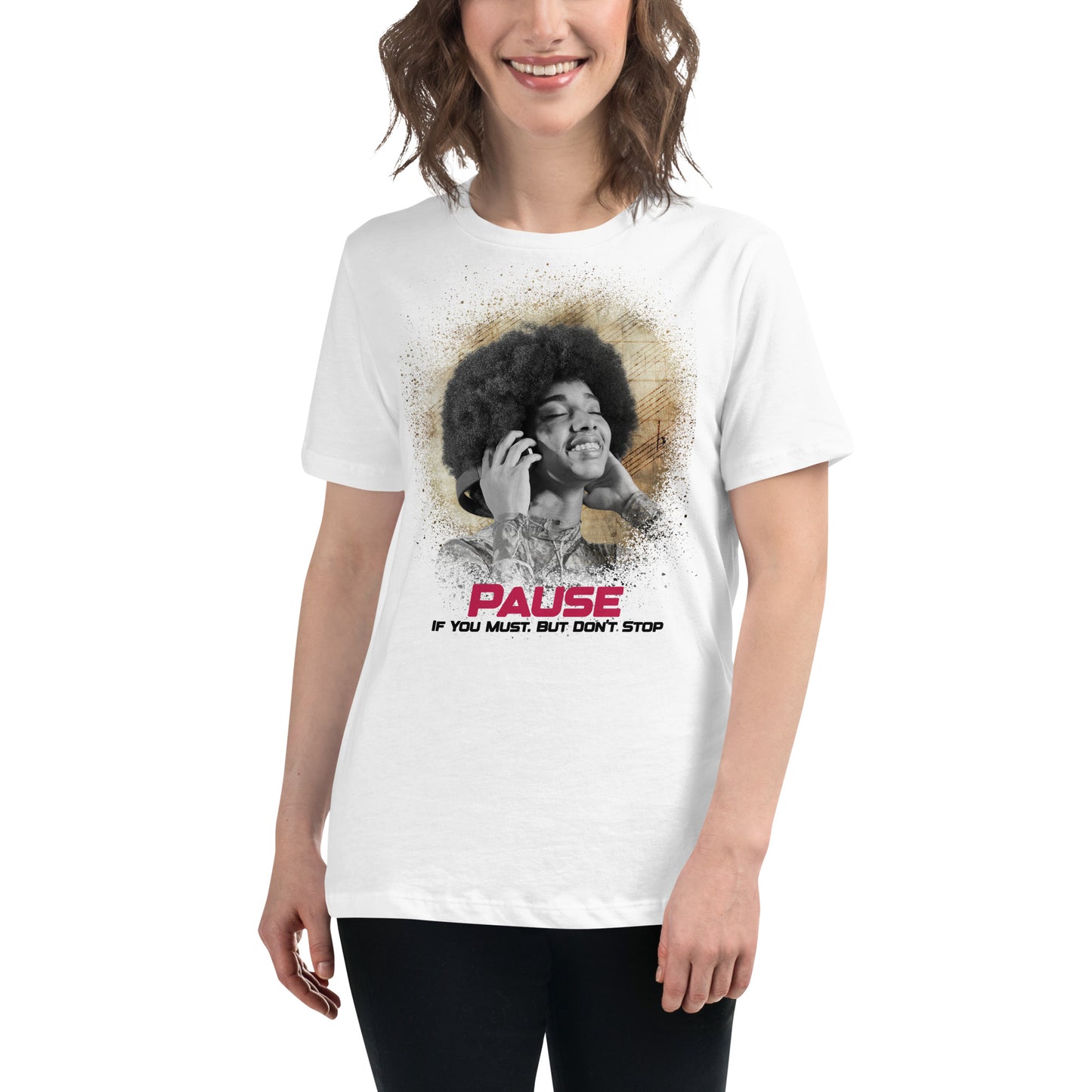 Pause If You Must - Urban Sound Edition White Motivational Women’s T-ShirtLifestyle
