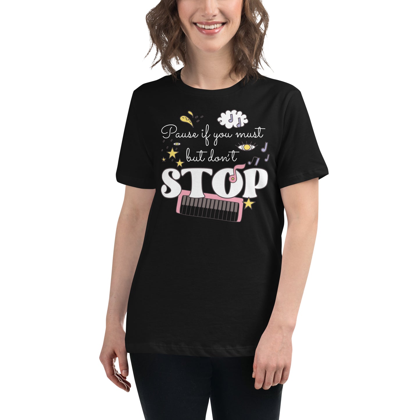 Pause If You Must - Whimsical Edition Black Motivational Women’s T-Shirt Lifestyle