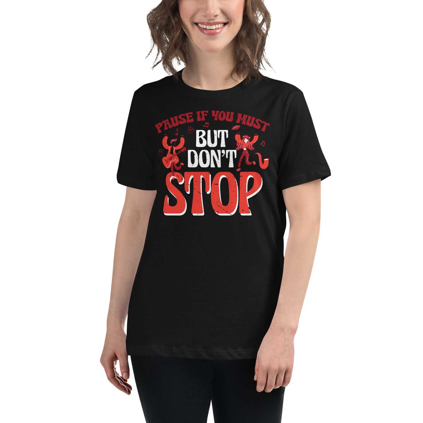 Pause If You Must Black Motivational Black Motivational Women’s T-Shirt Lifestyle