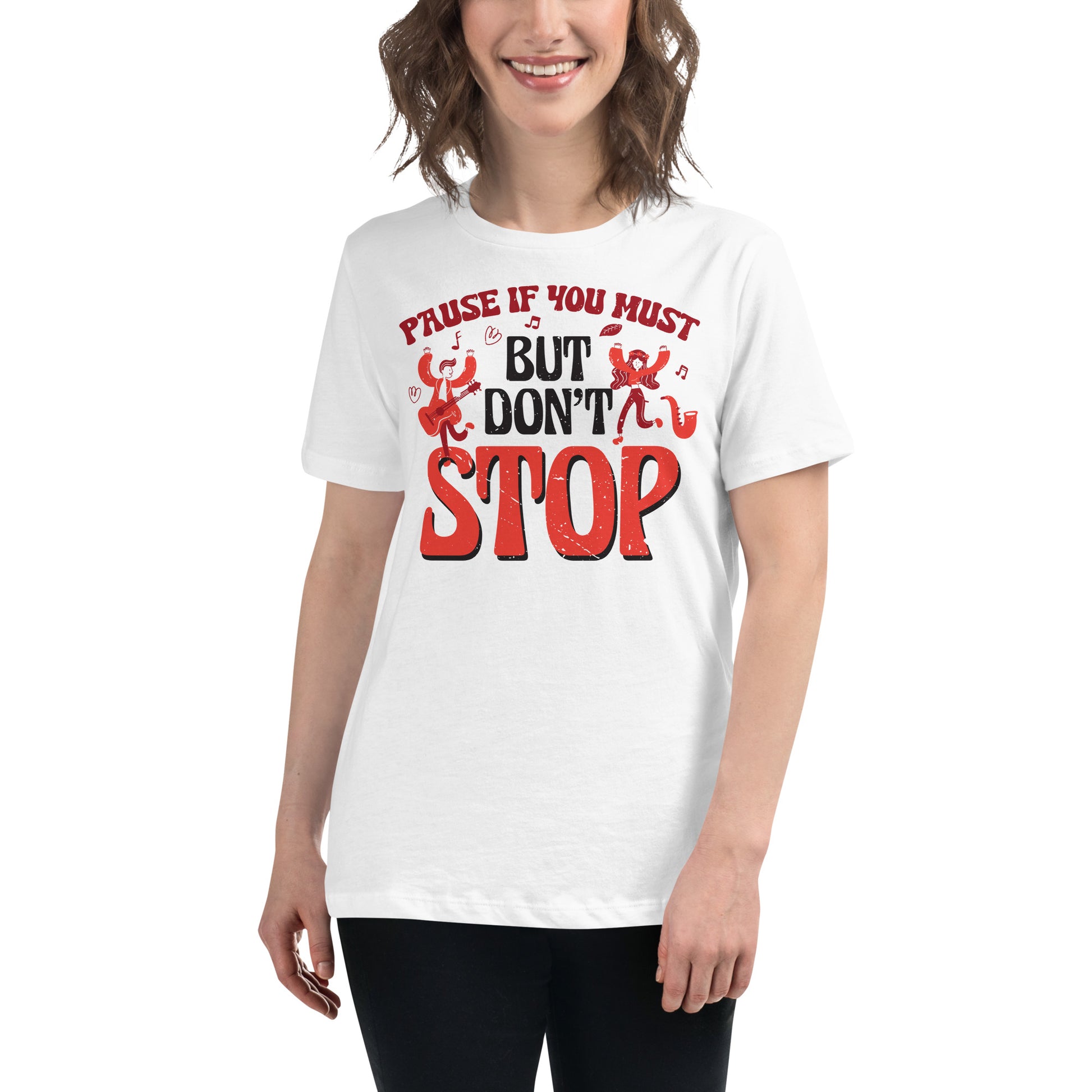 Pause If You Must Black Motivational White Motivational Women’s T-Shirt Lifestyle