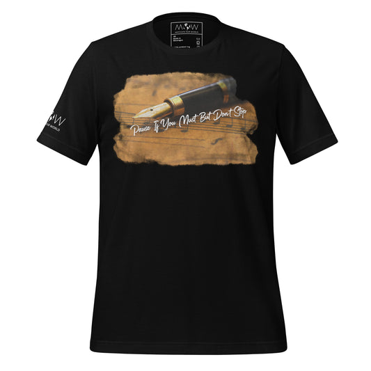Pause If You Must But Don’t Stop - Script & Symphony Edition Black Motivational Men's T-Shirt