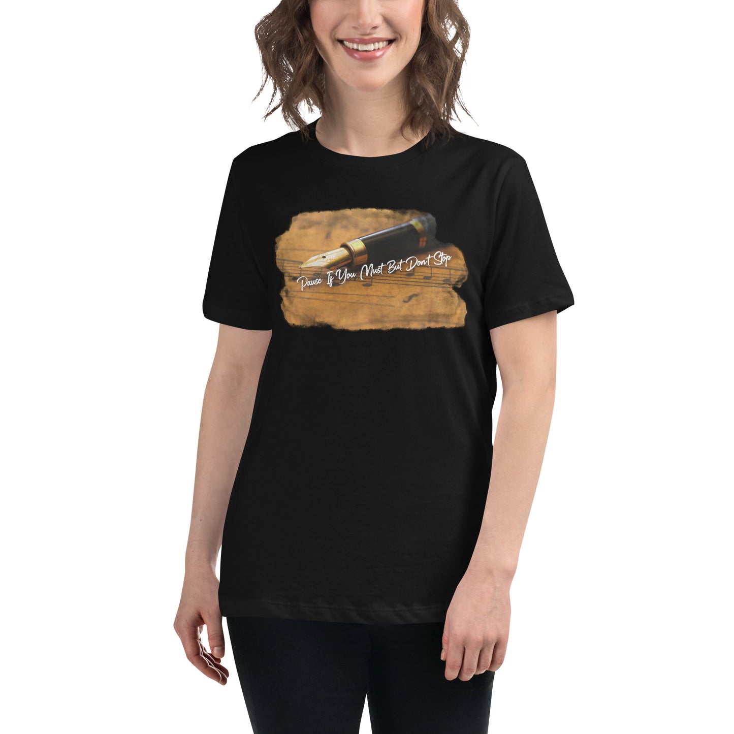 Pause If You Must But Don’t Stop - Script & Symphony Edition Black Motivational Women’s T-Shirt Lifestyle