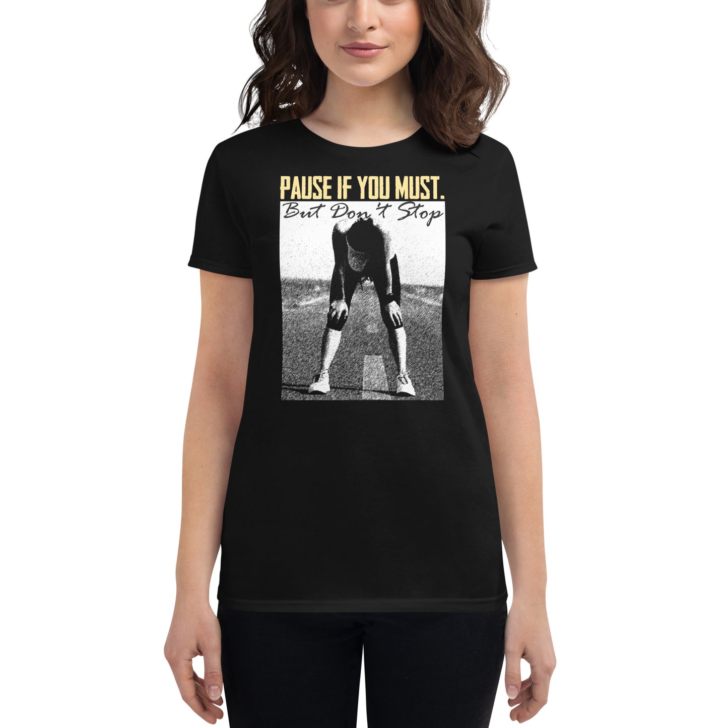 Pause if You Must Women’s Motivational Black T-Shirt