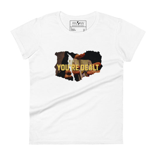 Play The Cards You’re Dealt Women’s Motivational White T-Shirt