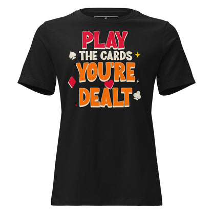 "Play the Cards You're Dealt" Black Motivational Women’s T-Shirt