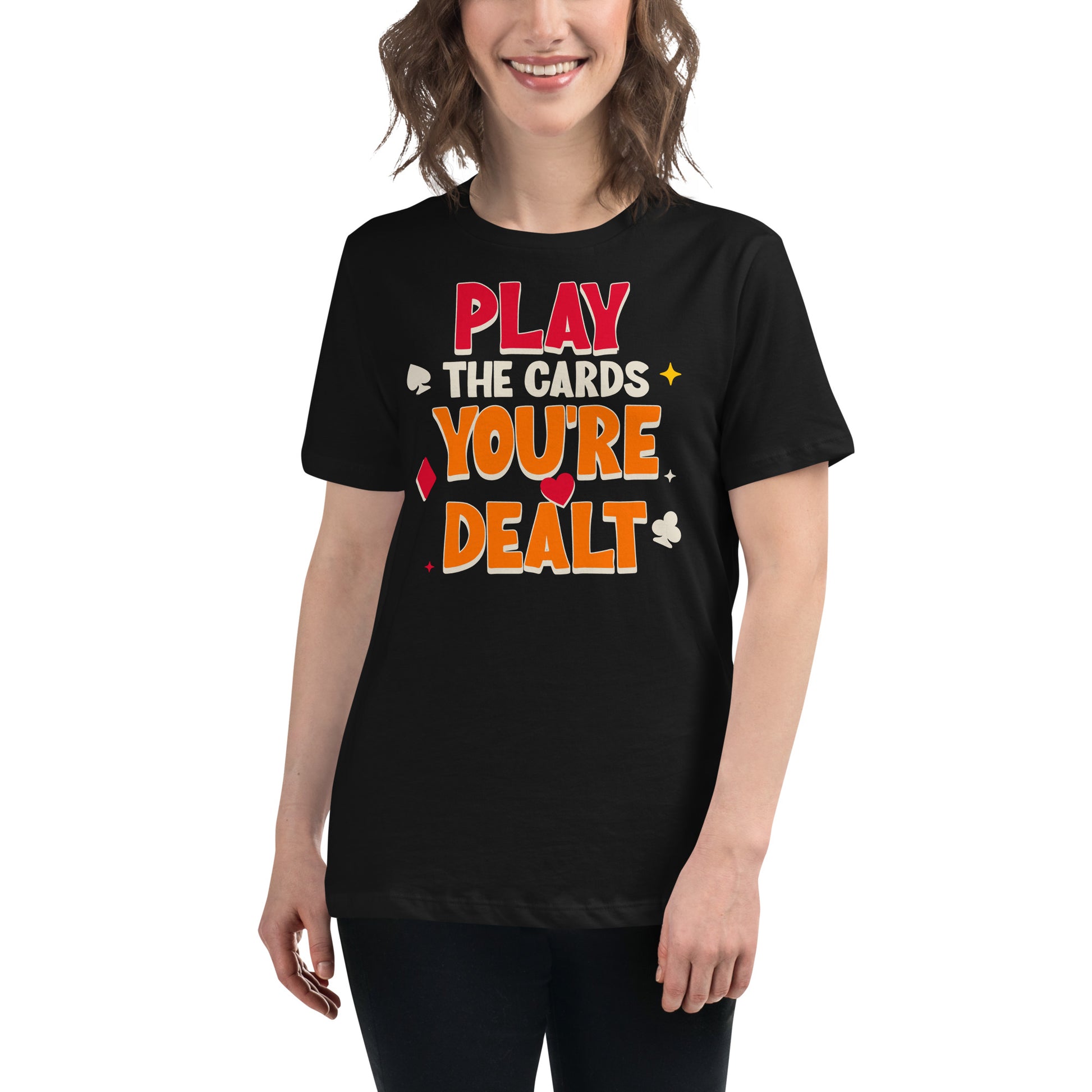 "Play the Cards You're Dealt" Black Motivational Women’s T-Shirt Lifestyle