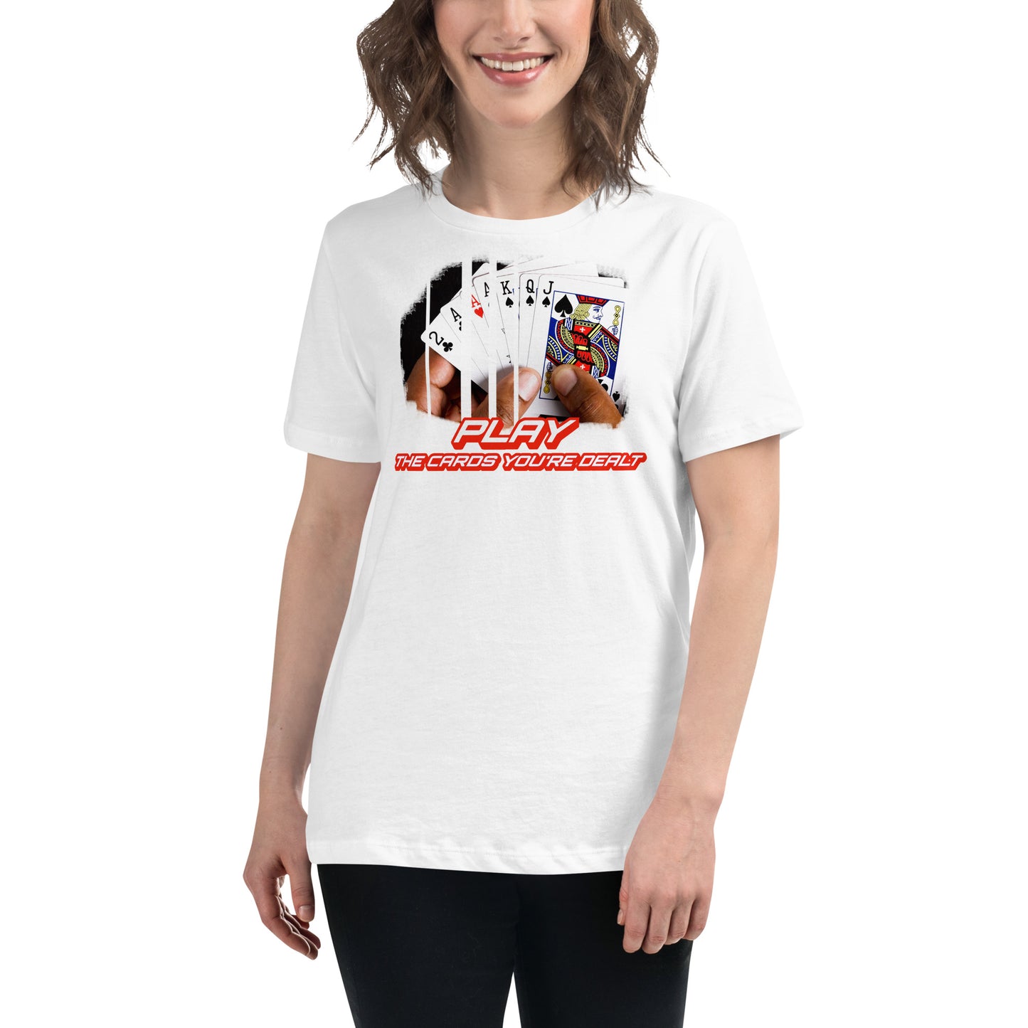 Play the Cards You're Dealt (Power Play Edition) White Motivational Women’s T-Shirt Lifestyle