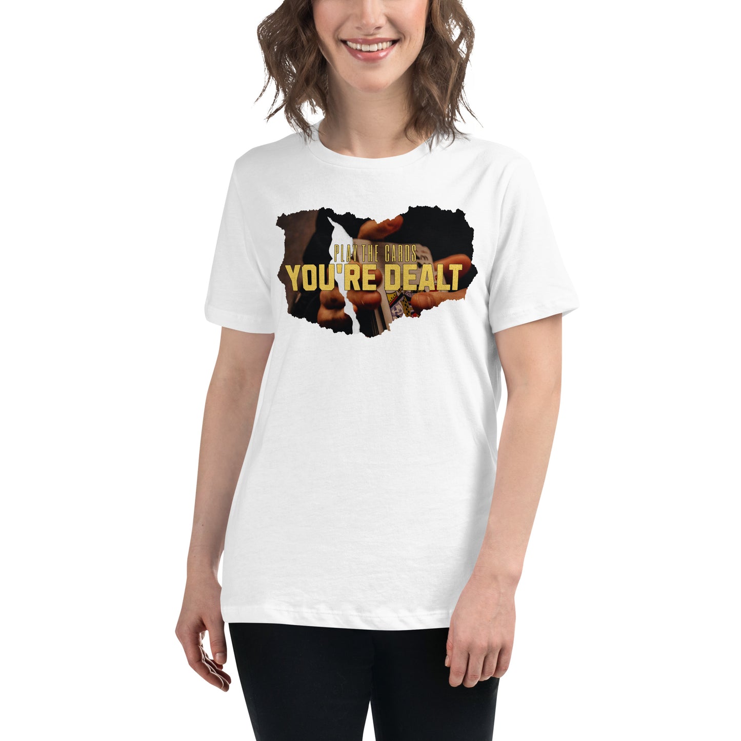Play the Cards You're Dealt With White Motivational Women’s T-Shirt Lifestyle