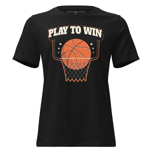 "Play to Win" Basketball Black Motivational Women’s T-Shirt