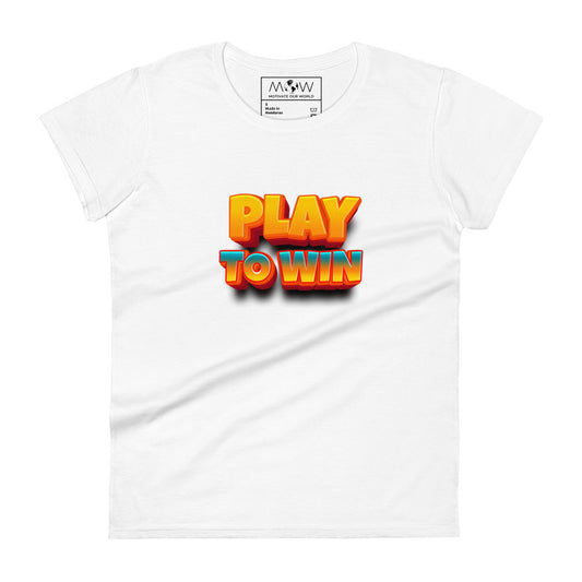"Play to Win" Women’s Motivational White T-Shirt