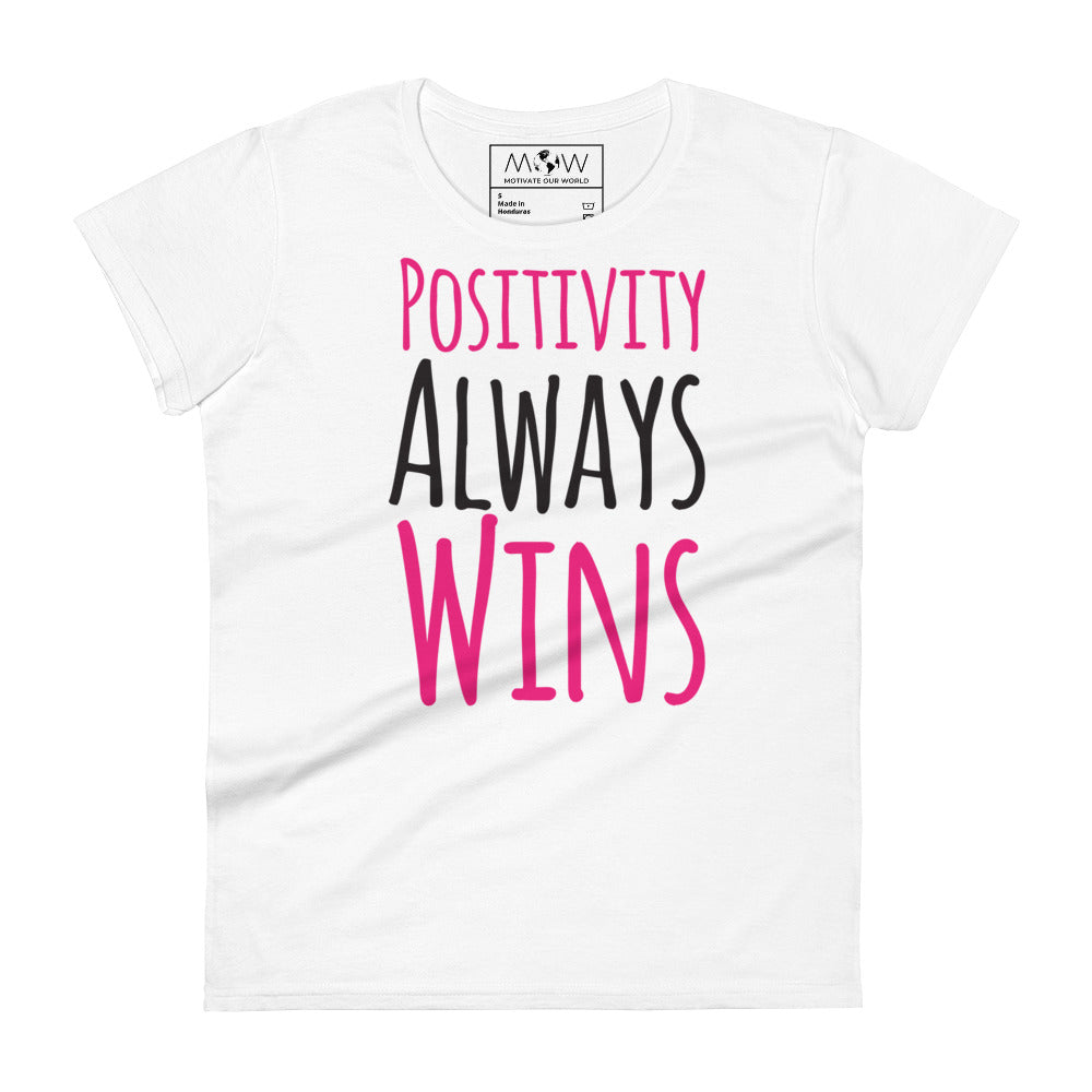 Positivity Always Wins Bold Women’s Motivational White T-Shirt