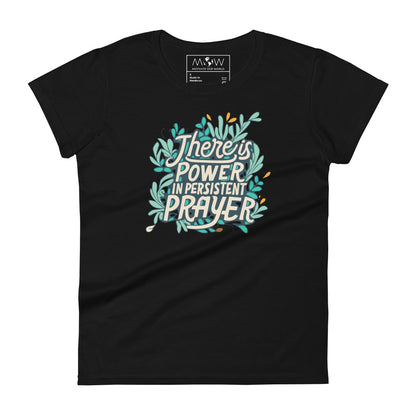 "Power in Persistent Prayer" Women’s Motivational Black T-Shirt