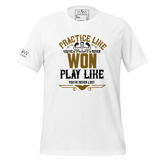 "Practice Like You've Already Won" Men's Motivational White T-Shirt