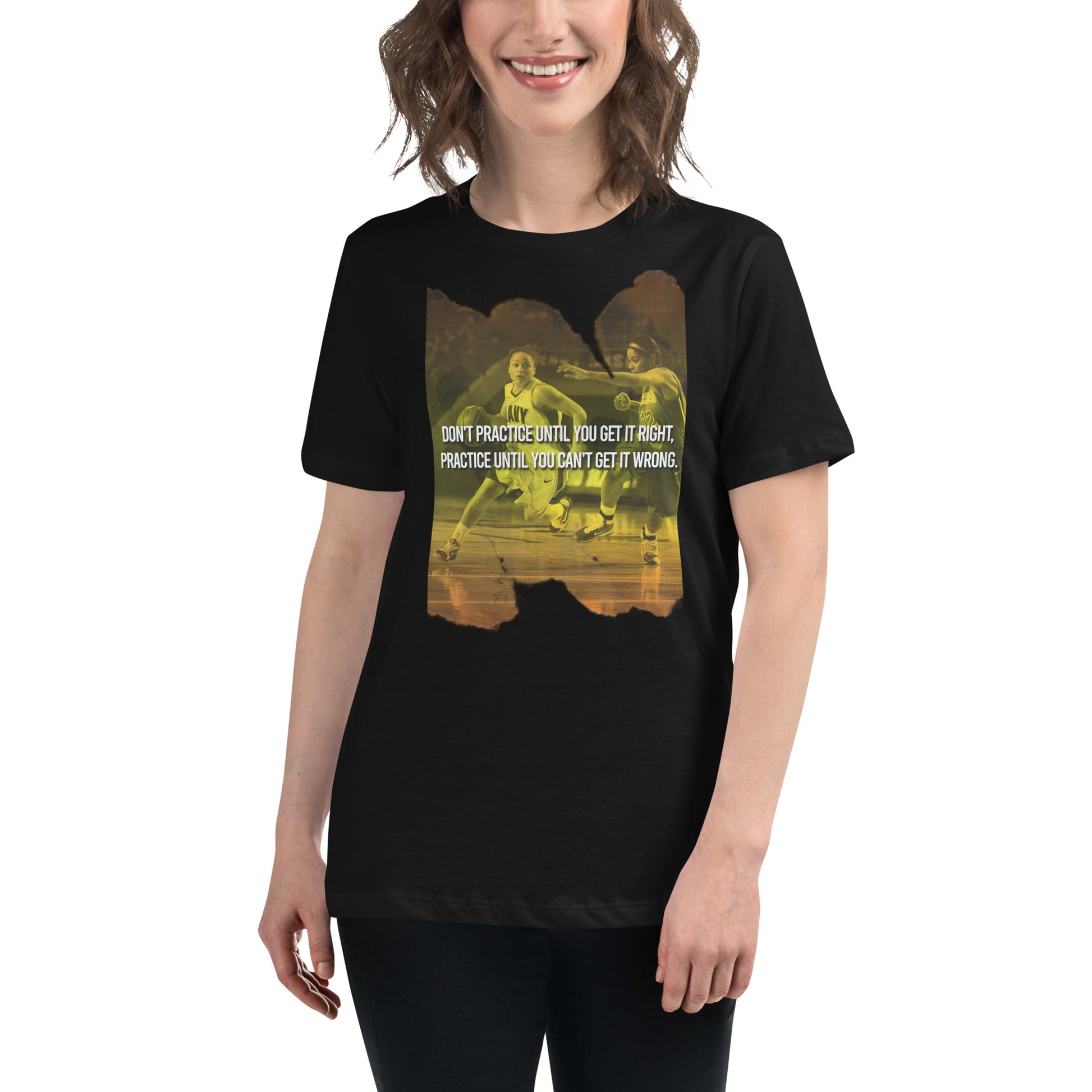 "Practice Until You Can Get It Right" Basketball Black Motivational Women’s T-Shirt Lifestyle